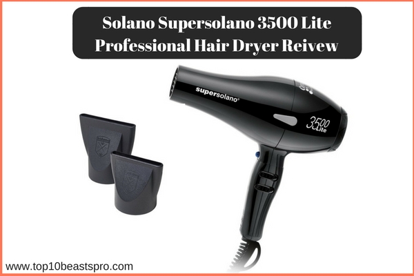 Solano Supersolano 3500 Lite Professional Hair Dryer Review